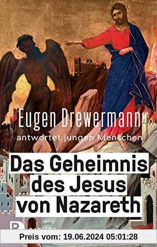 Das Geheimnis des Jesus von Nazareth: Eugen Drewermann antwortet jungen Menschen